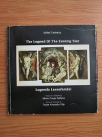 Mihai Eminescu - The Legend Of The Evening Star. Legenda Luceafarului (editie bilingva, cu ilustratii)