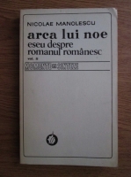 Nicolae Manolescu - Arca lui Noe. Eseu despre romanul romanesc (volumul 2)