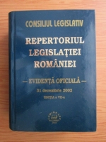 Repertoriul Legislatiei Romaniei. Evidenta Oficiala - 31 decembrie 2002