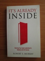 Robert S. Murray - It's already inside: Nurturing your innate leadership for business and life success