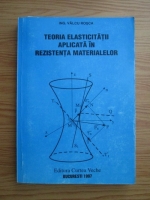 Valcu Rosca - Teoria elasticitatii aplicata in rezistenta materialelor