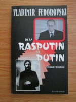 Anticariat: Vladimir Fedorovski - De la Rasputin la Putin. Personajele din umbra