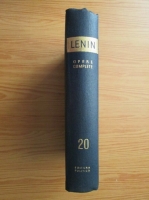 Vladimir Ilici Lenin - Opere complete (volumul 20)