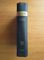 Vladimir Ilici Lenin - Opere complete (volumul 22)