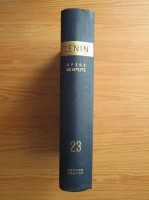 Vladimir Ilici Lenin - Opere complete (volumul 23)