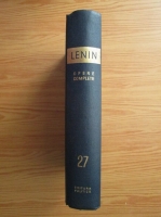 Vladimir Ilici Lenin - Opere complete (volumul 27)