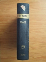 Vladimir Ilici Lenin - Opere complete (volumul 29)