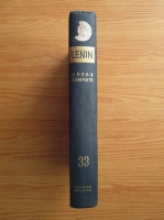 Vladimir Ilici Lenin - Opere complete (volumul 33)