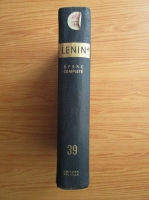 Vladimir Ilici Lenin - Opere complete (volumul 39)