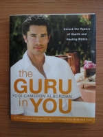 Yogi Cameron Alborzian - The guru in you. A personalized program for rejuvenating your body and soul