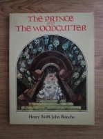 Henry Wolff, John Blanche - The prince and the woodcutter