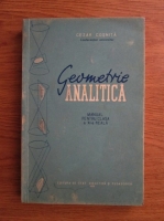 Cezar Cosnita - Geometrie analitica. Manual pentru clasa a XI-a reala (1958)