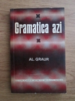 Anticariat: Alexandru Graur - Gramatica azi 