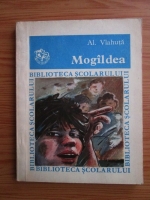 Anticariat: Alexandru Vlahuta - Mogaldea