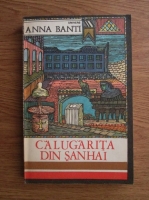 Anticariat: Anna Banti - Calugarita din Sanhai