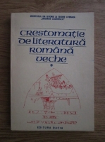 Crestomatie de literatura romana veche (vol 1)