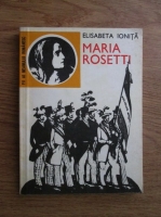 Anticariat: Elisabeta Ionita - Maria Rosetti