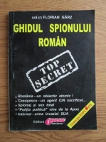 Florian Garz - Ghidul spionului roman