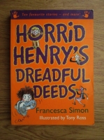 Francesca Simon - Horrid Henry s dreadful Deeds