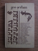 Anticariat: Geo Serban - Ispita istoriei. Investigatii, precizari, demersuri metodologice