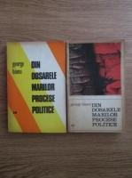 George Bianu - Din dosarele marilor procese politice (2 volume)