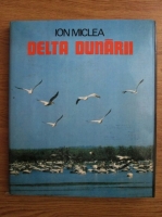 Anticariat: Ion Miclea - Delta Dunarii