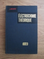 Anticariat: L. Antropov - Electrochimie theorique
