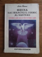Lidia Birsan - Miruna, sau miracolul cosmic al nasterii. Vindecare si autovindecare 