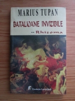 Anticariat: Marius Tupan - Batalioane invizibile. Rhizoma