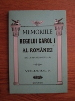Memoriile regelui Carol I al Romaniei (de un martor ocular, volumul 10)