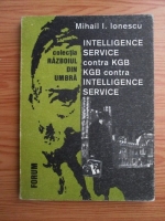 Mihail I. Ionescu - K.G.B contra intelligence service