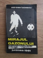 Anticariat: Mircea Lucescu - Mirajul gazonului