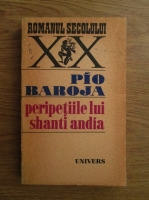 Pio Baroja - Peripetiile lui Shanti Andia