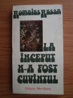 Anticariat: Romulus Rusan - La inceput n-a fost cuvantul