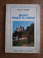 Titus N. Hasdeu - Branul poarta in Carpati 