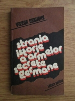 Victor Debuchy - Straina istorie a armelor secrete germane