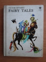 Victor Eftimiu - Fairy tales (cu ilustratii de Marcela Cordescu)