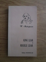William Shakespeare - King Lear. Regele Lear (editie bilingva romana-engleza)