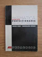 Mihail Rosu - Matematica pentru perfectionarea invatatorilor