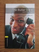 Bill Bowler - The butler did it and  other plays