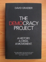 David Graeber - The democracy project. A history, a crisis, a movement