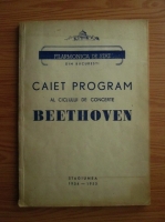 Eugen Pricope - Filarmonica de Stat din Bucuresti. Caiet program al ciclului de concerte Beethoven, stagiunea 1954-1955