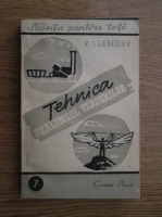 V. I. Lebedev - Tehnica dealungul veacurilor (1948)