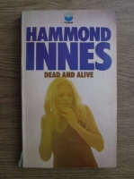 Hammond Innes - Dead and alive