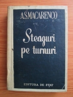 A. S. Macarenco - Steaguri pe turnuri (1950)
