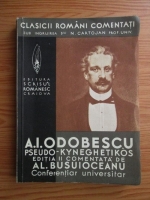 Alexandru Busuioceanu - A. I. Odobescu. Pseudo-kyneghetikos (editie veche)