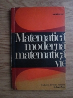 Andre Revuz - Matematica moderna, matematica vie