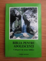 Biblia pentru adolescenti. Culegere de texte biblice 