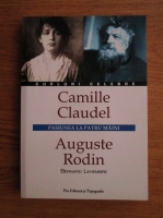 Camille Claudel, Auguste Rodin - Pasiunea la patru maini