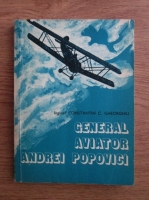 Anticariat: Constantin C. Gheorghiu - General aviator Andrei Popovici